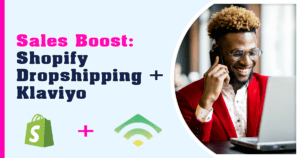 Sales Boost Using Shopify Dropshipping + Klaviyo